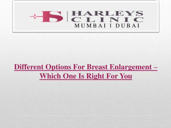 Different Options For Breast Enlargement – Which One Is Right For You?
