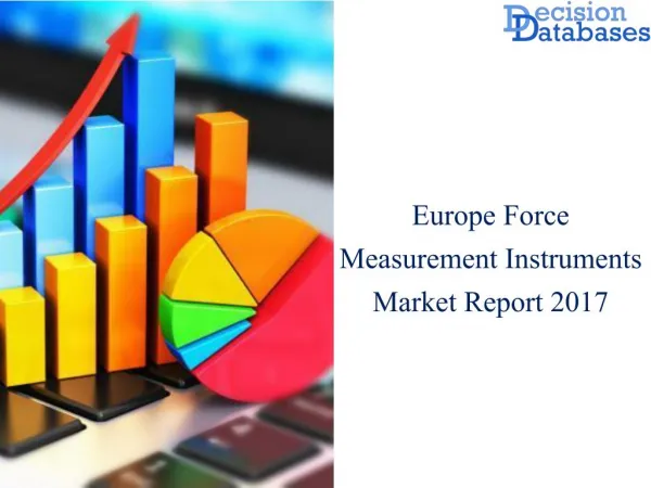 Europe Force Measurement Instruments Market Key Manufacturers Analysis 2017