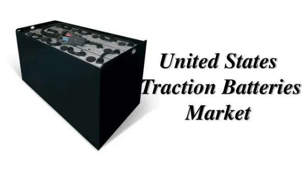 United States Traction Batteries Market