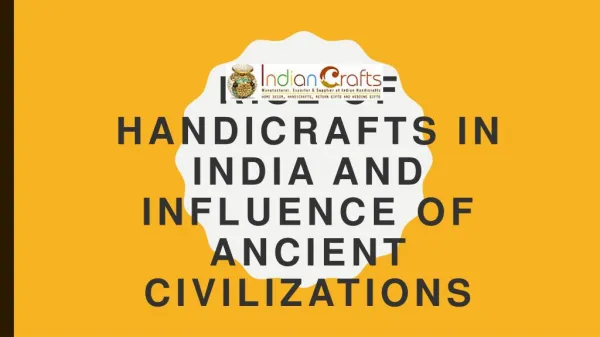 Rise of Handicrafts in India and Influence of Ancient civilizations
