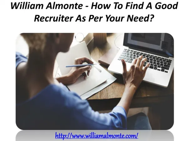 William Almonte - How To Find A Good Recruiter As Per Your Need?