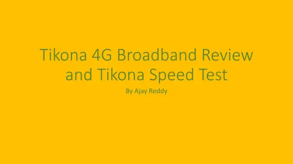 An Exhaustive Tikona Review for 4G Services by Ajay Reddy