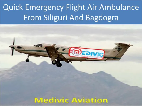 Quick Emergency Flight Air Ambulance From Siliguri And Bagdogra