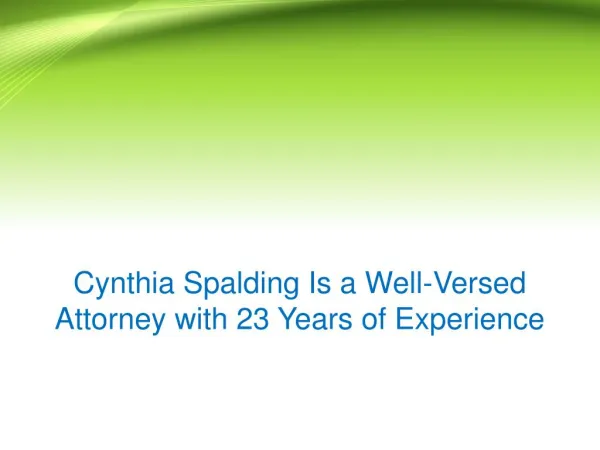 Cynthia Spalding Is a Well-Versed Attorney with 23 Years of Experience