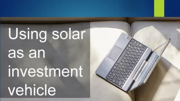 Using solar power as an investment vehicle