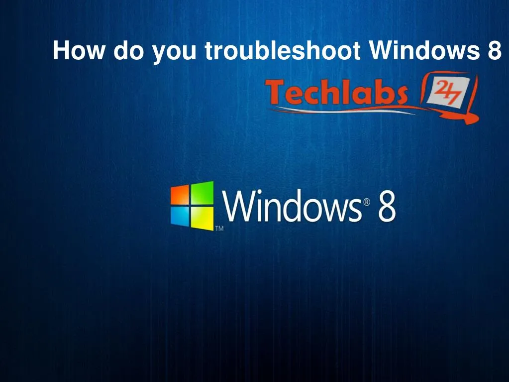 how do you troubleshoot windows 8