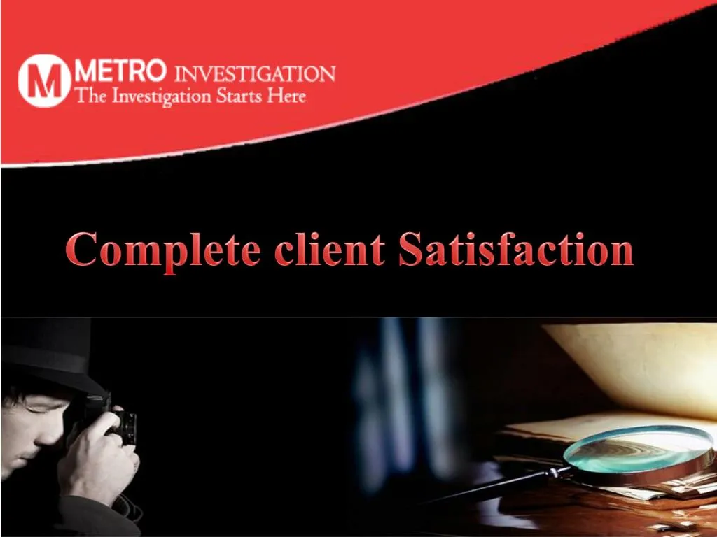complete client satisfaction