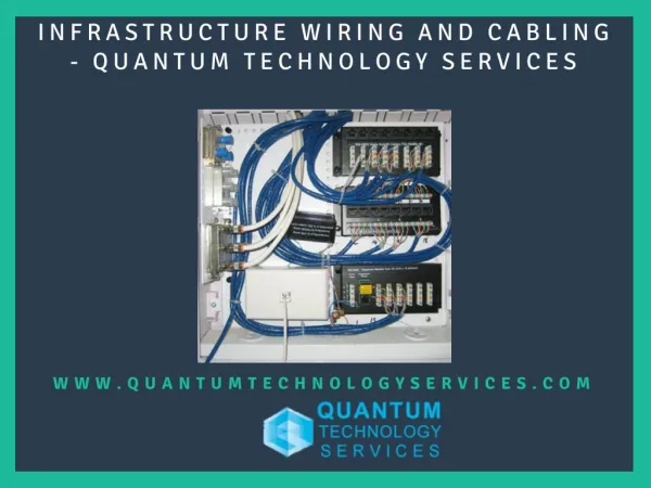 INFRASTRUCTURE WIRING AND CABLING - QUANTUM TECHNOLOGY SERVICES