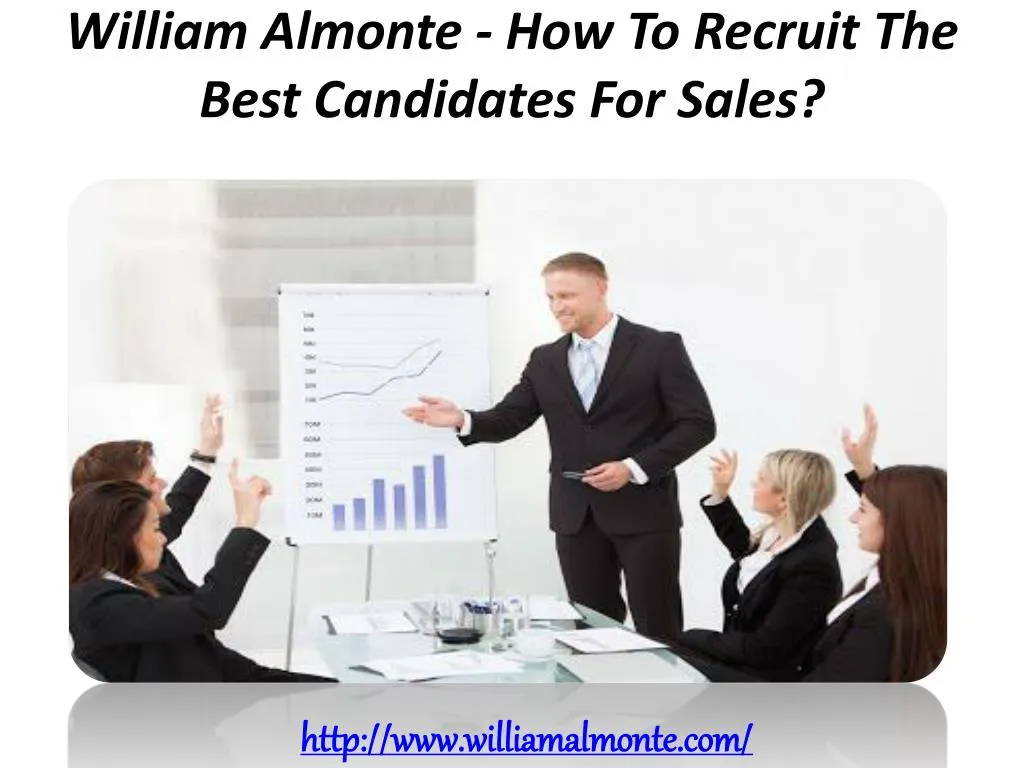 william almonte how to recruit the best candidates for sales