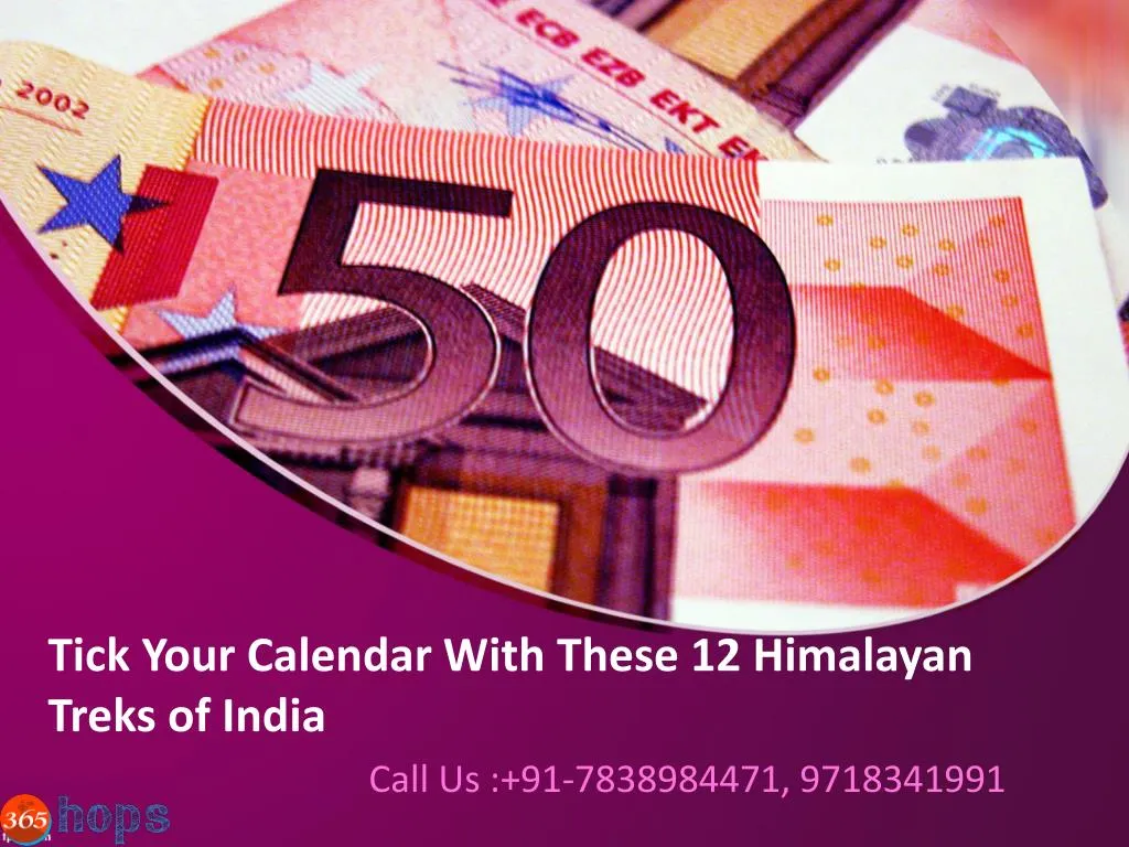 tick your calendar with these 12 himalayan treks