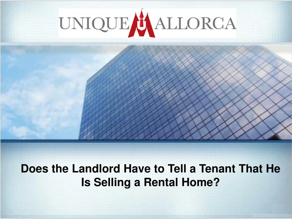 does the landlord have to tell a tenant that he is selling a rental home