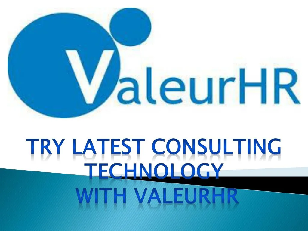 try latest consulting technology with valeurhr