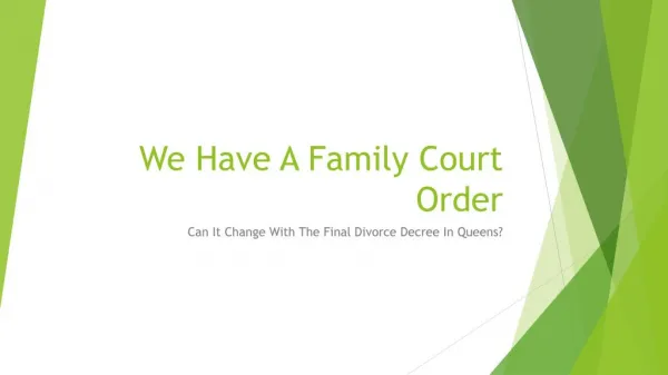 We Have A Family Court Order Will It Change With The Final Divorce Decree In Queens