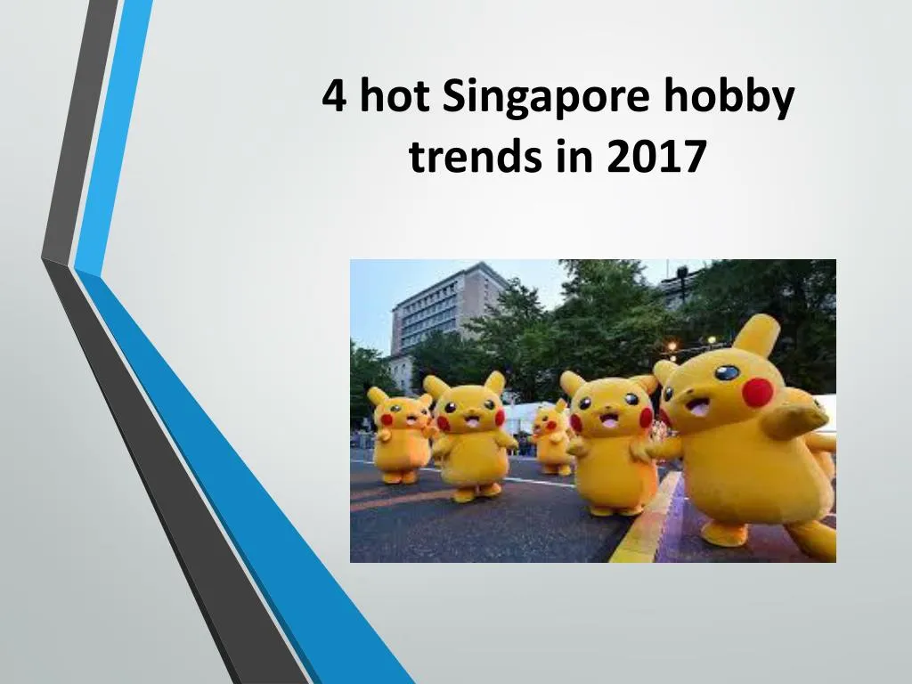 4 hot singapore hobby trends in 2017