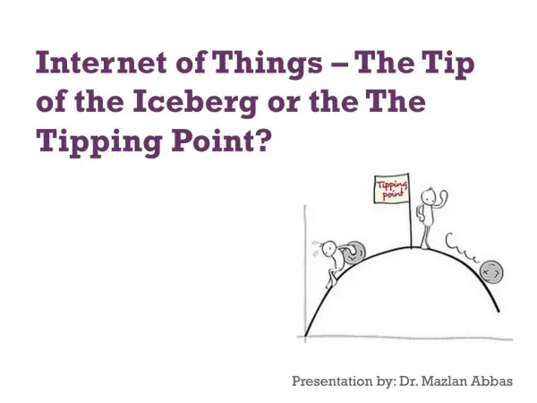 Internet of Things - The Tip of the Iceberg or The Tipping Point
