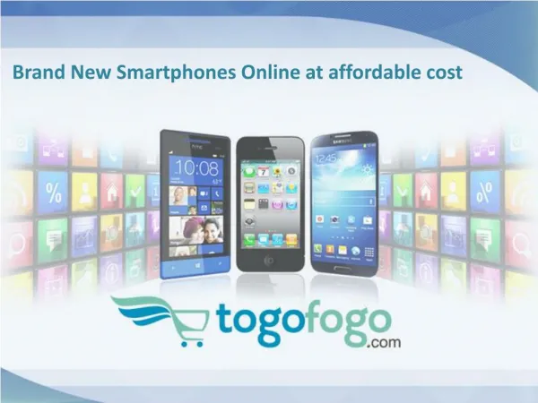 Brandnew Smartphones at affordable price