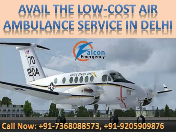 Avail the Low-Cost Air Ambulance Services in Delhi by Falcon Emergency