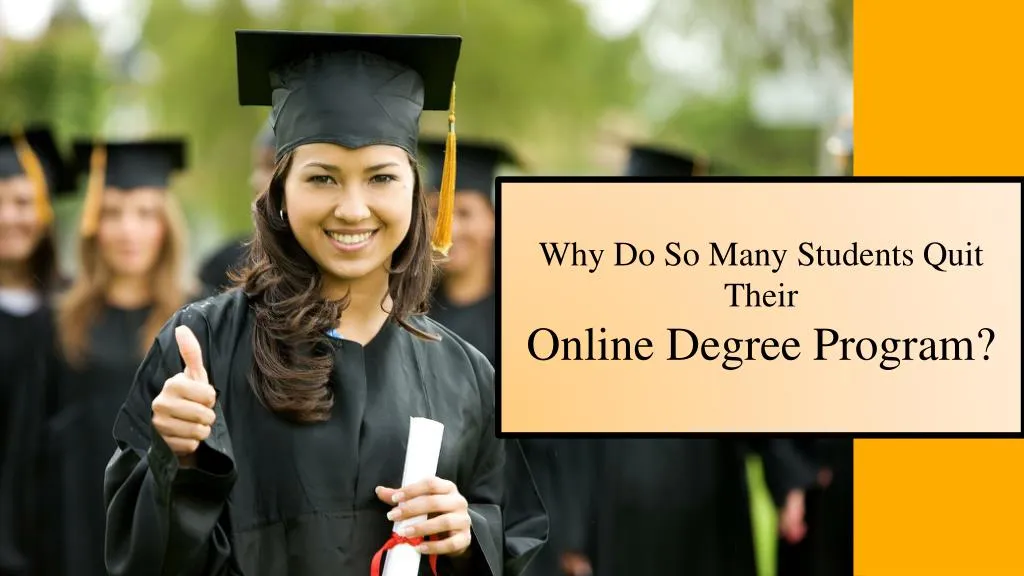 why do so many students quit their online degree