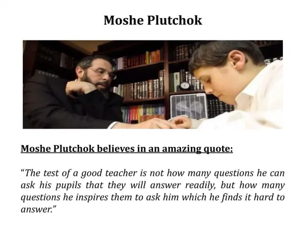 Best Rabbi in different learning projects- Moshe Plutchok