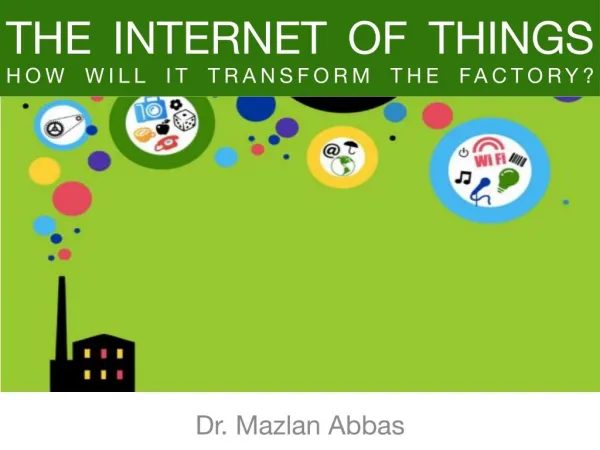 Internet of Things - How It Will Transform The Factory?