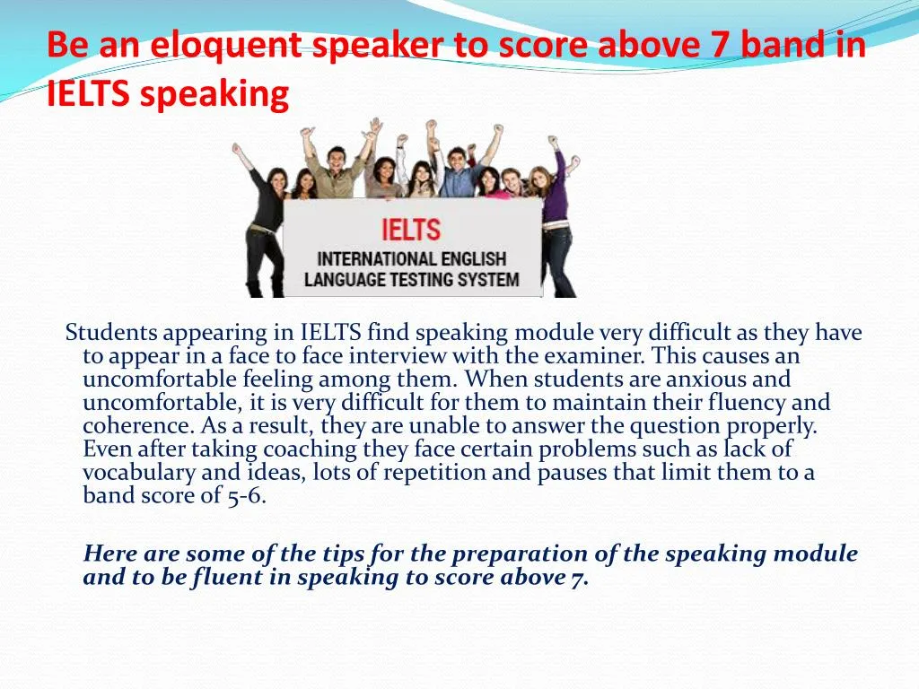 be an eloquent speaker to score above 7 band in ielts speaking