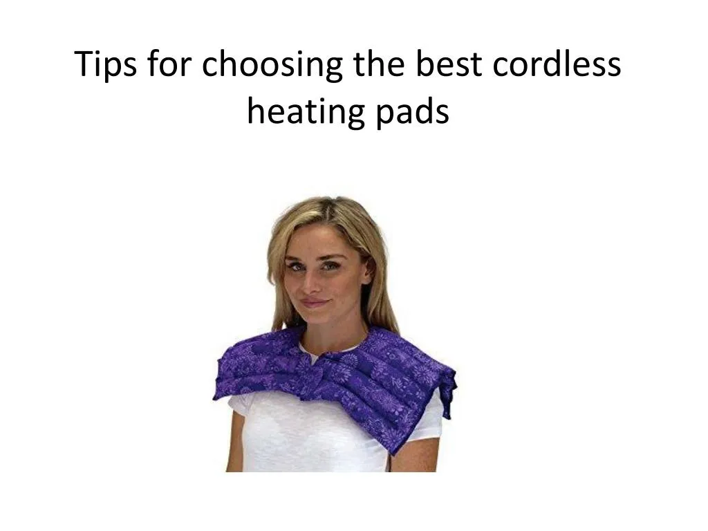 tips for choosing the best cordless heating pads