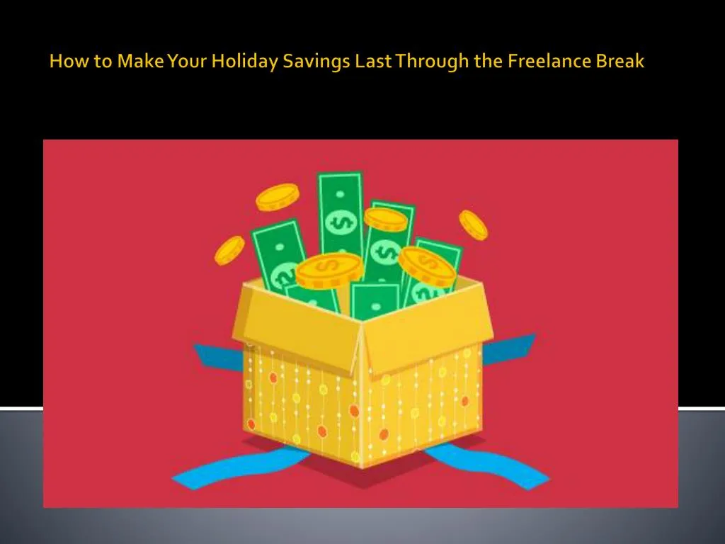 how to make your holiday savings last through the freelance break