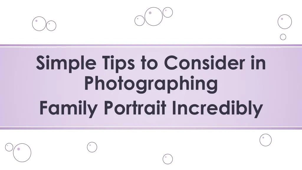 simple tips to consider in photographing