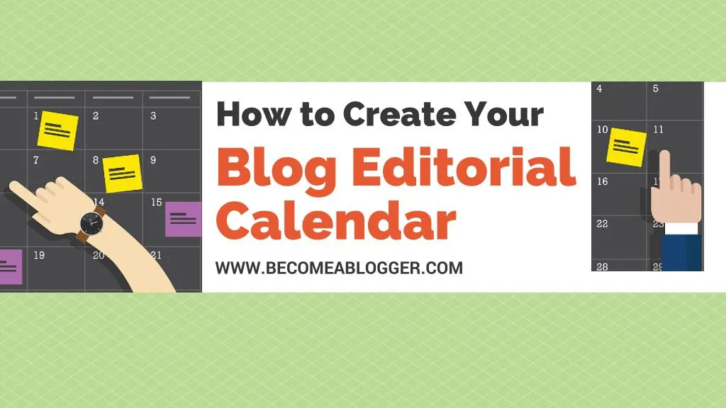 how to create your blog editorial calendar