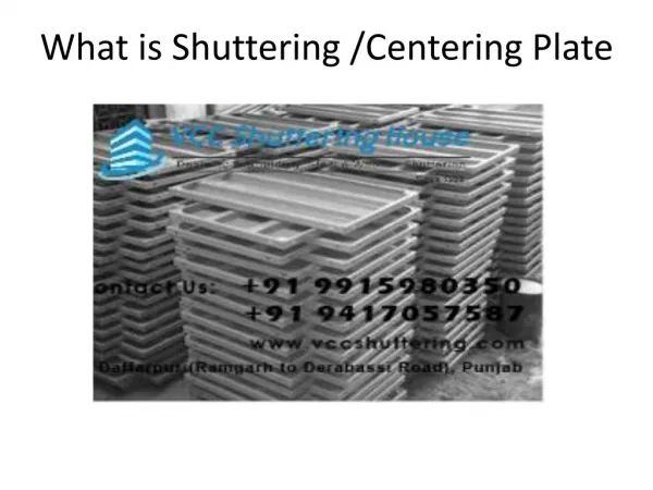 What is Shuttering Plates Or Centering Plate?