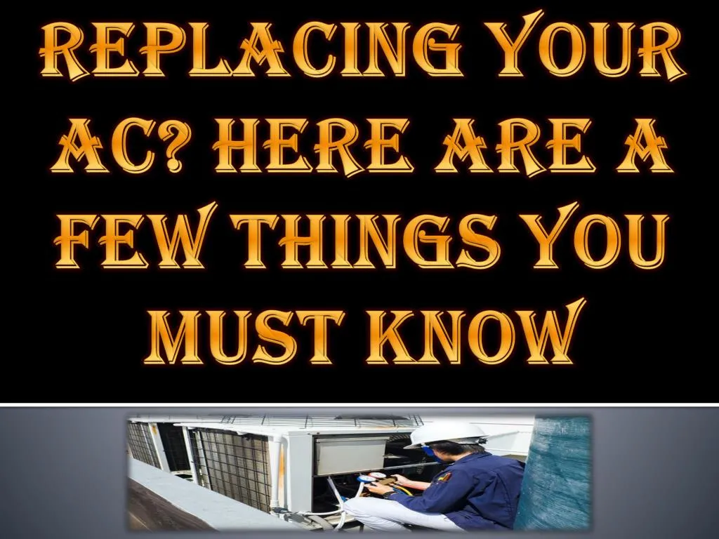replacing your ac here are a few things you must know