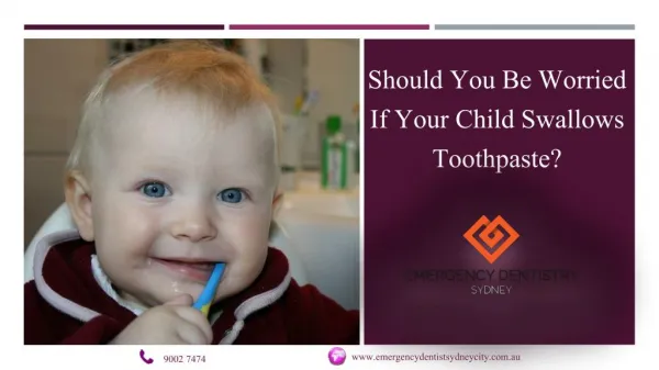 Should you be worried If your child swallows toothpaste?