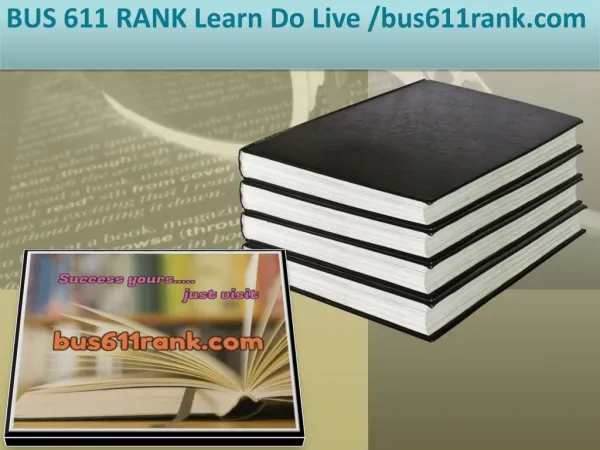 BUS 611 RANK Learn Do Live /bus611rank.com