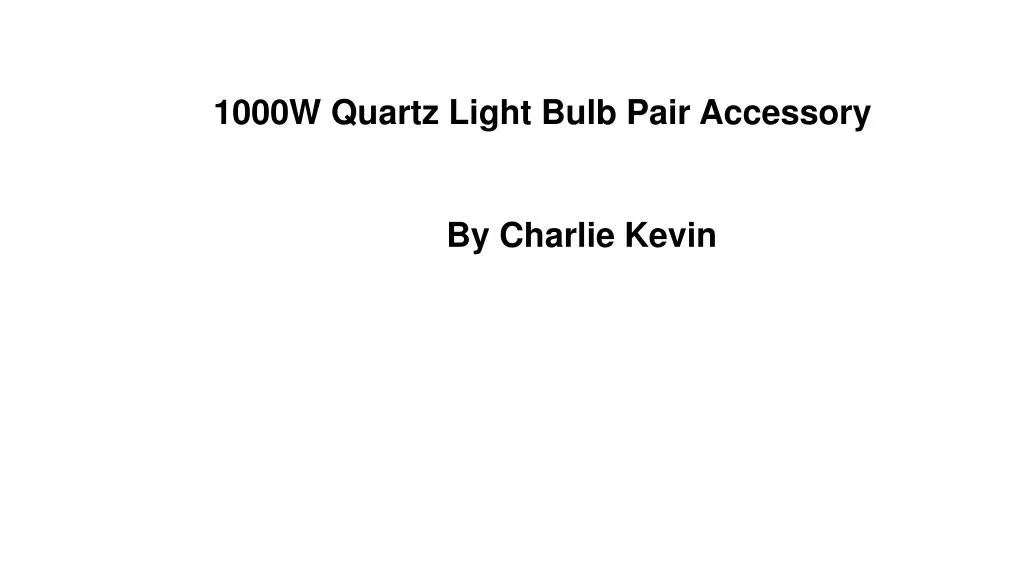 1000w quartz light bulb pair accessory by charlie