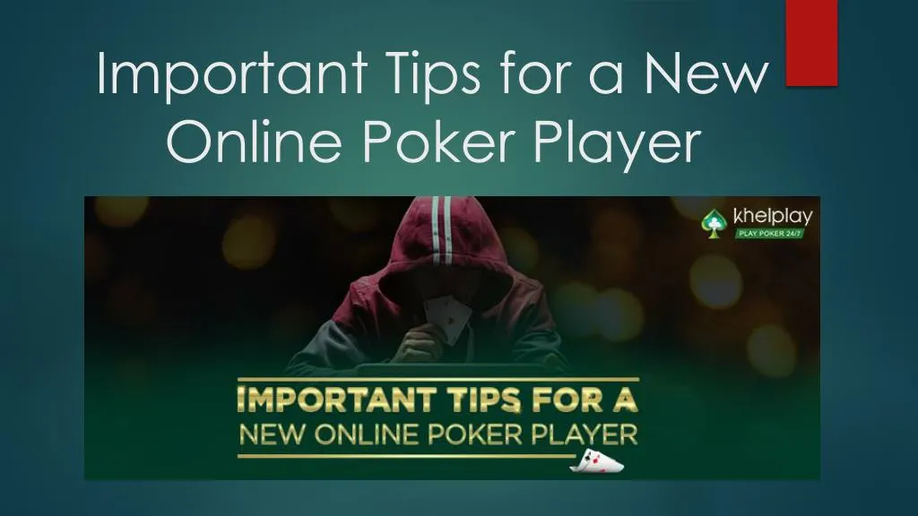 important tips for a new online poker player