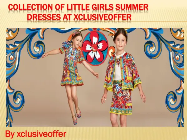 Collection of little girls summer dresses at xclusiveoffer