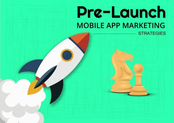 Pre-Launch Mobile App Marketing Strategies