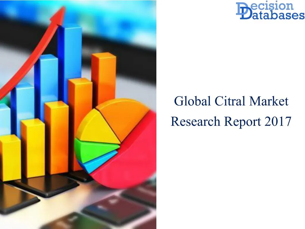 global citral market research report 2017