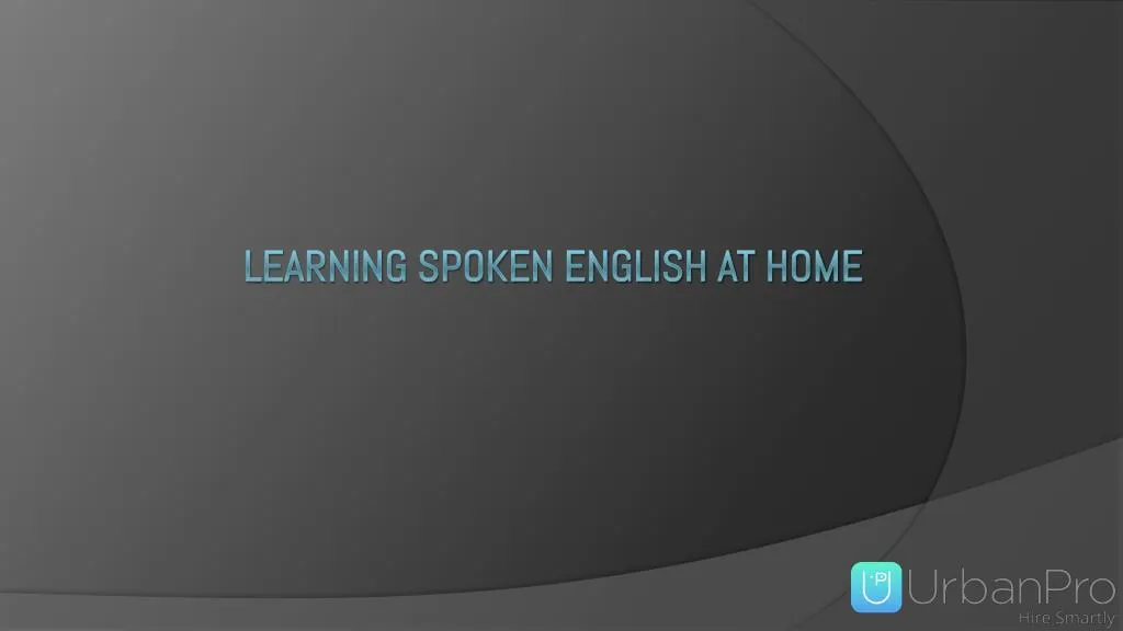 learning spoken english at home