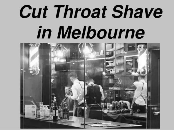 Cut Throat Shave in Melbourne