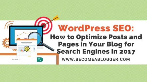 WordPress SEO: How to Optimize Your Blog for Search Engines in 2017