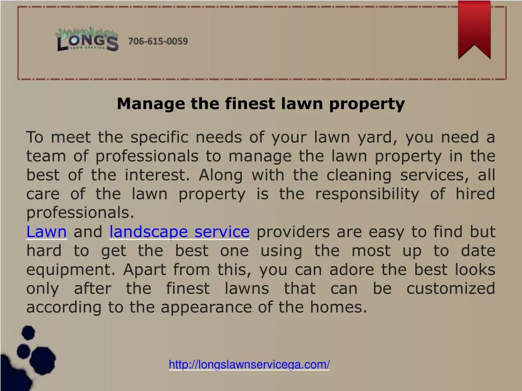 manage the finest lawn property to meet