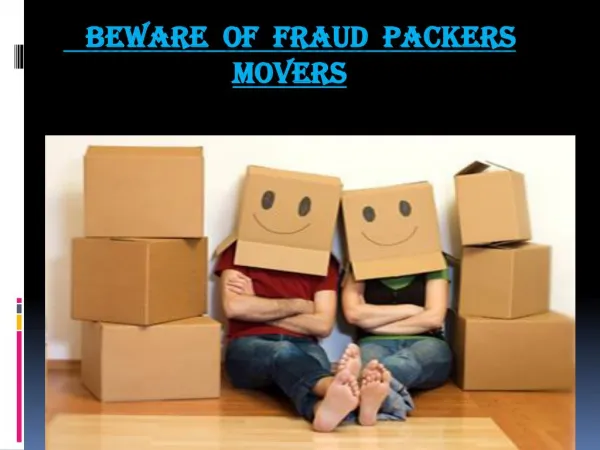 Beware of fraud packers and movers