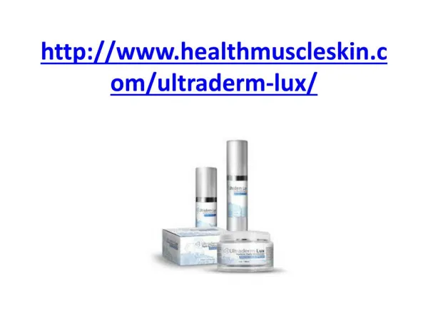 http://www.healthmuscleskin.com/ultraderm-lux/