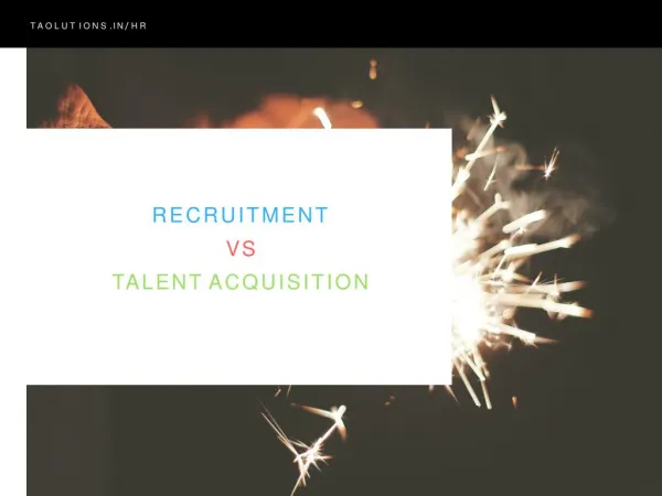 Recruitment vs. Talent Acquisition