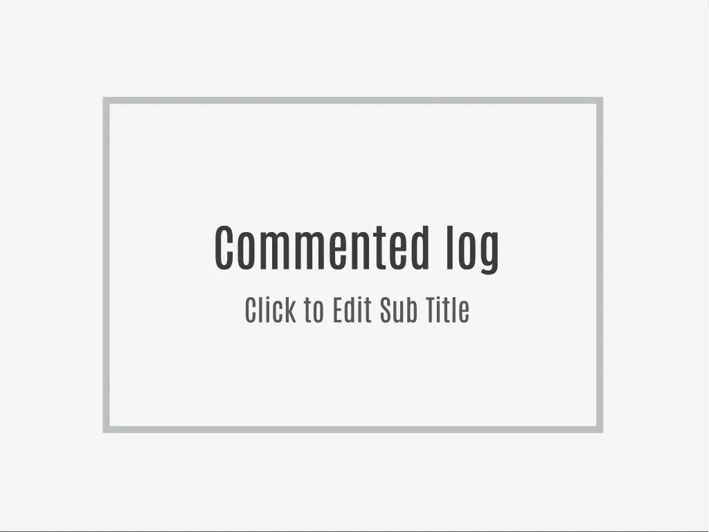commented log commented log click to edit