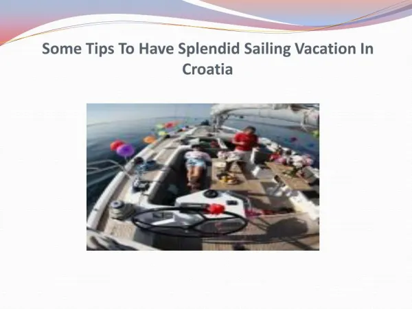 Some Tips To Have Splendid Sailing Vacation In Croatia