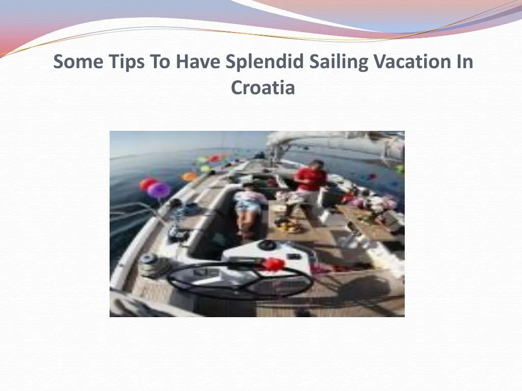 some tips to have splendid sailing vacation