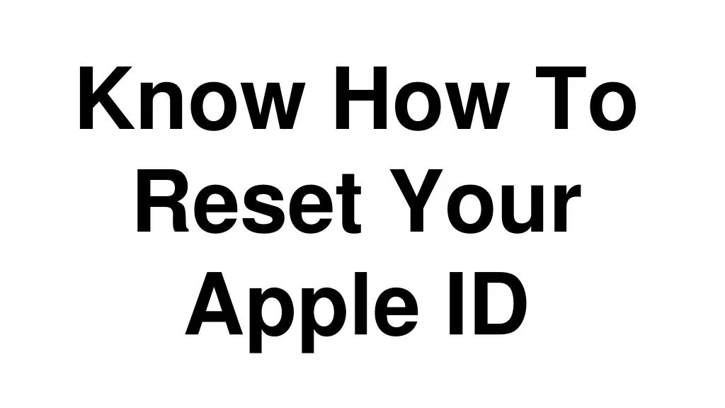 know how to reset your apple id