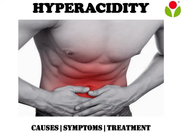 Hyperacidity : causes, symptoms, treatment and prevention